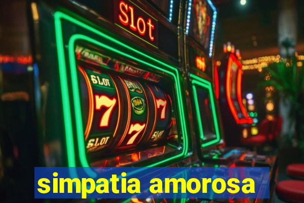 simpatia amorosa